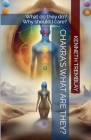 Chakras, What Are They, What Do They Do? Why Should I Care? Cover Image