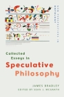 Collected Essays in Speculative Philosophy (New Perspectives in Ontology) By James Bradley, Sean J. McGrath (Editor) Cover Image