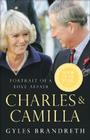 Charles & Camilla: Portrait of a Love Affair By Gyles Brandreth Cover Image