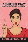 A Smidge of Crazy (Quirky Essays for Quirky People Book 3) By Barbara Venkataraman Cover Image
