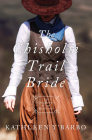 The Chisholm Trail Bride (Daughters of the Mayflower) By Kathleen Y'Barbo Cover Image