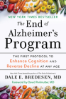 The End of Alzheimer's Program: The First Protocol to Enhance Cognition and Reverse Decline at Any Age Cover Image