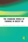 The Changing World of Farming in Brexit UK (Perspectives on Rural Policy and Planning) Cover Image