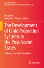 The Development of Child Protection Systems in the Post-Soviet States: A Twenty Five Years Perspective (Child Maltreatment #12) Cover Image
