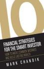 10 Financial Strategies for the Smart Investor: How To Avoid Common Mistakes and Build Lasting Wealth By Mark Chandik Cover Image