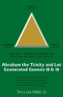 Abraham The Trinity And Lot Exonerated Genesis 18 & 19: Abraham and the Trinity and Lot Exonerated By Terry Lee Miller Cover Image