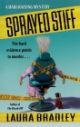 Sprayed Stiff: A Hair-raising Mystery By Laura Bradley Cover Image