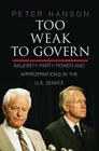 Too Weak to Govern: Majority Party Power and Appropriations in the Us Senate By Peter Hanson Cover Image