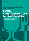 Food Contamination by Packaging: Migration of Chemicals from Food Contact Materials By Ana Rodríguez Bernaldo de Quirós, Antía Lestido Cardama, Raquel Sendón Cover Image