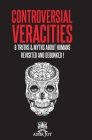 Controversial Veracities: 8 truths and myths about humans revisited and debunked! Cover Image