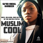 Muslim Cool: Race, Religion, and Hip Hop in the United States Cover Image