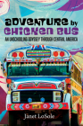 Adventure by Chicken Bus By Janet Losole Cover Image