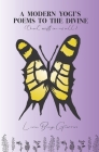 A Modern Yogi's Poems To The Divine: (That exists in us all) By Maggie Bunge Guerrico (Illustrator), Sara Canelon Petersen (Editor), Charie Juaneza (Photographer) Cover Image