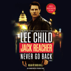 Jack Reacher: Never Go Back (Movie Tie-in Edition): A Novel By Lee Child, Dick Hill (Read by) Cover Image