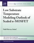 Low Substrate Temperature Modeling Outlook of Scaled N-Mosfet (Synthesis Lectures on Emerging Engineering Technologies) Cover Image