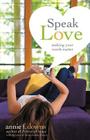 Speak Love: Making Your Words Matter By Annie F. Downs Cover Image