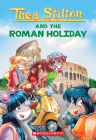 The Roman Holiday (Thea Stilton #34) Cover Image