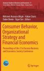 Consumer Behavior, Organizational Strategy and Financial Economics: Proceedings of the 21st Eurasia Business and Economics Society Conference (Eurasian Studies in Business and Economics #9) Cover Image