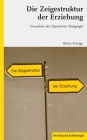 Die Zeigestruktur Der Erziehung: Grundriss Der Operativen Pädagogik. 2. Auflage By Klaus Prange Cover Image