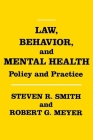 Law, Behavior, and Mental Health: Policy and Practice By Steven R. Smith, Robert Meyer Cover Image