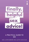 A Practical Guide to Sex: Finally, Helpful Sex Advice! (Practical Guides) By Meg-John Barker, Justin Hancock Cover Image