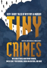 Tiny Crimes: Very Short Tales of Mystery and Murder Cover Image