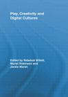 Play, Creativity and Digital Cultures (Routledge Research in Education) Cover Image