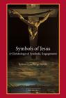 Symbols of Jesus: A Christology of Symbolic Engagement By Robert Cummings Neville Cover Image