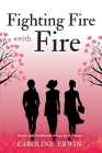 Fighting Fire with Fire (Southgate Sisters trilogy #3) Cover Image