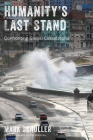 Humanity's Last Stand: Confronting Global Catastrophe Cover Image