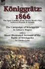 Königgrätz: 1866: the Epic Conflict of the Seven Week's War between Prussia & Austria-The Campaign of Königgrätz by Arthur L. Wagn Cover Image