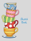 Sketch Book: Teacups; 100 sheets/200 pages; 8.5