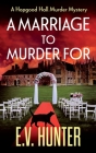 A Marriage To Murder For By Evie Hunter Cover Image