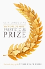 The World's Most Prestigious Prize: The Inside Story of the Nobel Peace Prize By Geir Lundestad Cover Image