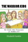 The Warrior Kids: Seek the Treasure of Humility By Elizabeth Franklin Cover Image