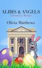 Alibis & Angels (Sister Lou Mystery #3) By Olivia Matthews Cover Image