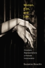 Women, Film, and Law: Cinematic Representations of Female Incarceration (Law and Society) Cover Image