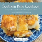 Southern Belle Cookbook: Everyday southern recipes for simple meals, baked goodies, and more By Lauren Morris Cover Image