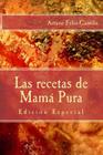 Las recetas de Mamá Pura: Edición Especial con 