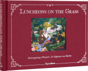 Luncheons on the Grass: Reimagining Manet's Le Déjeuner Sur L'Herbe Cover Image