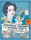 The Historical Heroines Coloring Book: Pioneering Women in Science from the 18th and 19th centuries Cover Image