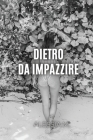 Dietro da Impazzire: Fantastici racconti etero Sesso anale di puro godimento e eccitazione By Alessia M Cover Image