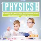 Physics for Kids Atoms, Electricity and States of Matter Quiz Book for Kids Children's Questions & Answer Game Books By Dot Edu Cover Image