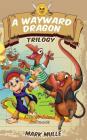 A Wayward Dragon Trilogy Cover Image