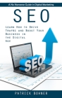 Seo: A No Nonsense Guide in Digital Marketing (Learn How to Drive Traffic and Boost Your Business in the Digital Age) Cover Image