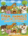 Farm Animals Spot the Difference Activity Book for Kids By Jupiter Kids Cover Image