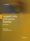 Campbell's Atlas of Oil and Gas Depletion By Colin J. Campbell, Alexander Wöstmann (Foreword by) Cover Image