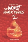 The Worst Horror Movies 2 By Steve Hutchison Cover Image