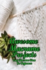 Awesome Macrame Projects: Easy Macrame Ideas for Beginners: Gift for Mom Cover Image