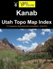 Kanab Utah Topo Map Index: 7.5' Topographic Quadrangle Atlas and Gazetteer - Small Print Cover Image